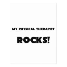 MY Physical Therapist ROCKS! Post Card