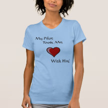 My Pilot, Took My, With Him! Tees
