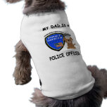 My Police Dad Dog Shirt