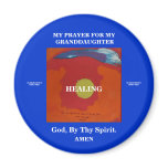 MY PRAYER FOR MY GRANDDAUGHTER magnets