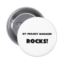 MY Project Manager ROCKS! Pinback Button