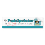My Pudelpointer is All That! bumper stickers