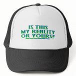 My Reality Trucker Hats
