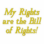 My Rights are the Bill of Rights! embroidered shirts