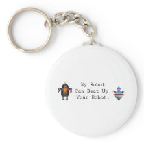 My Robot Can Beat Up Your Robot Key Chain