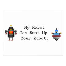 My Robot Can Beat Up Your Robot Post Card