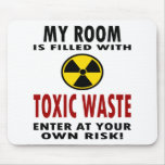 My Room Is Filled With Toxic Waste mousepads
