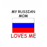 My Russian Mom Loves Me T Shirt