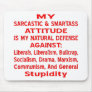My Sarcastic & Smartass Attitude Is My Natural Mouse Pad