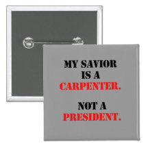My saviour is a carpenter pinback button