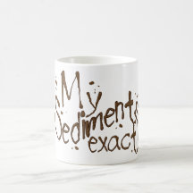 My Sediments Exactly Mug