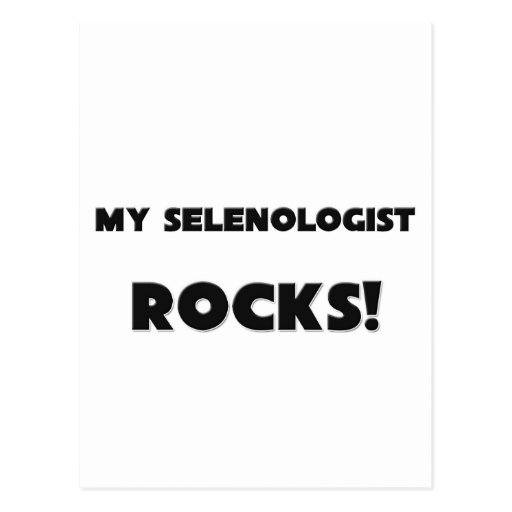 MY Selenologist ROCKS! Post Cards