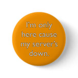 My server's down! buttons