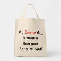 My Service Dog is Smarter than your honour student Bag
