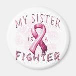My Sister is a Fighter Pink Fridge Magnets