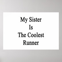 My Sister Is The Coolest Runner Posters
