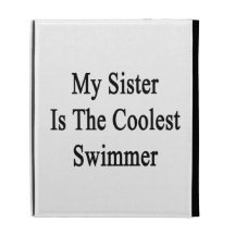 My Sister Is The Coolest Swimmer iPad Case