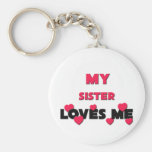 My Sister Loves Me Keychain