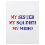 My sister, my soldier, my hero flyers