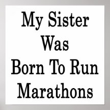 My Sister Was Born To Run Marathons Poster