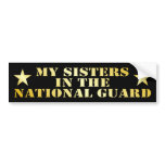 My Sisters In The National Guard bumper stickers