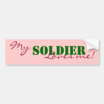 My, Soldier, Loves me! Bumper Sticker