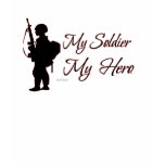 My Soldier My Hero t-shirts
