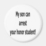 My son can arrest your honour student fridge magnets