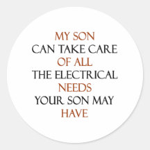 My Son Can Take Care Of All The Electrical Needs Y Round Sticker