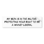 My Son is in the Military Protecting Your Right... bumper stickers