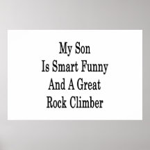 My Son Is Smart Funny And A Great Rock Climber Posters