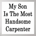 My Son Is The Most Handsome Carpenter Poster