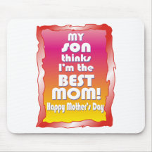 My Son thinks I'm the Best Mum Mouse Mat