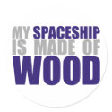 My Spaceship is Made of Wood stickers