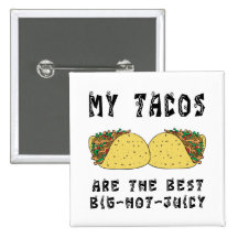 My Tacos Are The Best Pinback Button