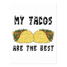 My Tacos Are The Best Post Cards