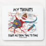 My Thoughts Escape Me From Time To Time Mouse Pads