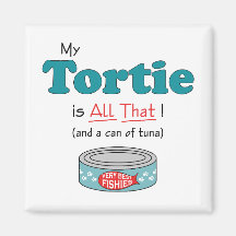 My Tortie is All That! Funny Kitty Refrigerator Magnets