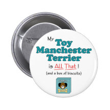 My Toy Manchester Terrier is All That! Pinback Buttons