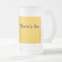 My Trailer Park Mug ~ Where's the keg?