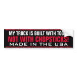 MY TRUCK IS BUILT WITH TOOLS,NOT WITH CHOPSTICKS!