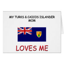 My Turks & Caicos Islander Mum Loves Me Card