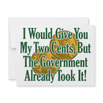 My Two Cents? The Govt Took It!