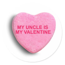 MY UNCLE IS MY VALENTINE CANDY HEART