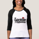 My Valentine is in Afghanistan Tee Shirt