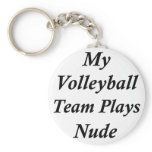 My Volleyball Team Plays Nude keychains