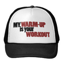 My warmup is your workout mesh hat
