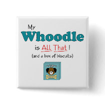 My Whoodle is All That! Buttons