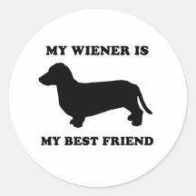 My Wiener is my best friend Round Stickers