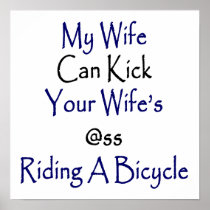 My Wife Can Kick Your Wife's Ass Riding A Bicycle Poster